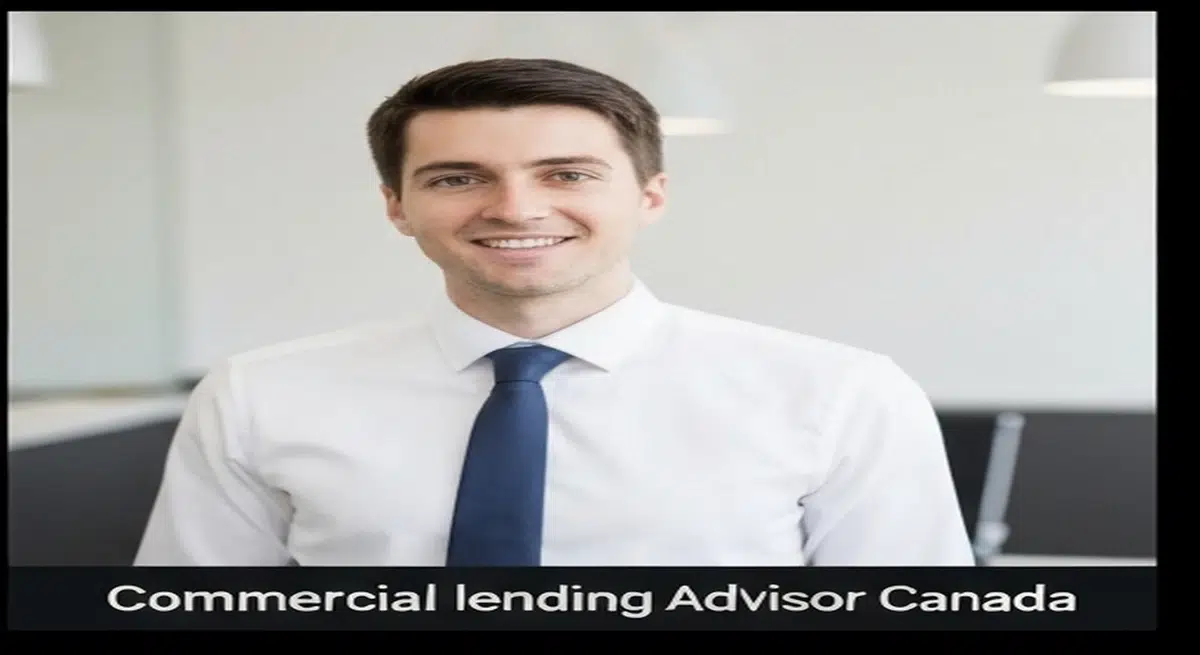 Commercial Lending Advisor Canada: Secure Financing